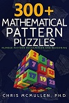 300+ Mathematical Pattern Puzzles, Chris McMullen